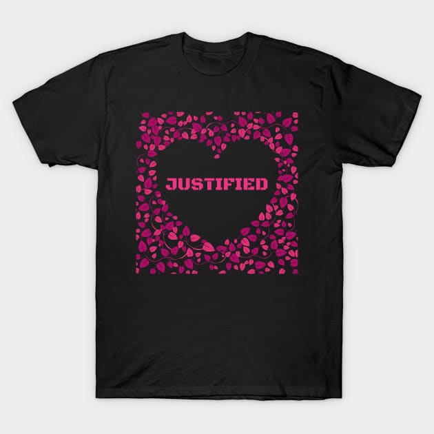 Justified Love T-Shirt by dmangelo